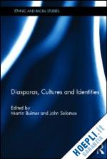 bulmer martin (curatore); solomos john (curatore) - diasporas, cultures and identities