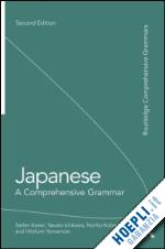 kaiser stefan; ichikawa yasuko; kobayashi noriko; yamamoto hilofumi - japanese: a comprehensive grammar