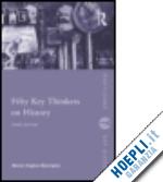 hughes-warrington marnie - fifty key thinkers on history