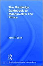 scott john t. - the routledge guidebook to machiavelli's the prince