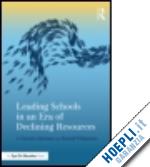 johnston j. howard; williamson ronald - leading schools in an era of declining resources