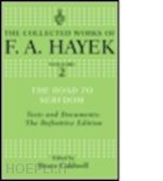 hayek f. a.; caldwell bruce (curatore) - the road to serfdom