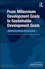 hanson kobena t. (curatore); puplampu korbla p. (curatore); shaw timothy m. (curatore) - from millennium development goals to sustainable development goals