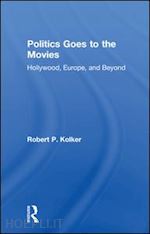 kolker robert p - politics goes to the movies