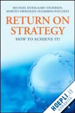 moesgaard michael;  froholdt morten; poulfelt flemming - return on strategy