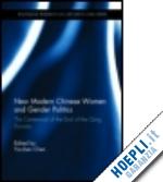 ya-chen chen (curatore) - new modern chinese women and gender politics