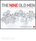 deja andreas - the nine old men: lessons, techniques, and inspiration from disney's great animators