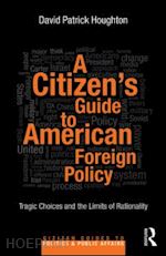 houghton david patrick - a citizen's guide to american foreign policy