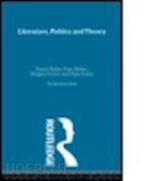 barker francis; hulme peter; iversen margaret; loxley diana - literature politics & theory