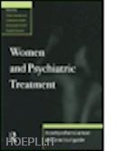 henderson claire (curatore); smith catherine (curatore); smith shubulade (curatore); stevens angela (curatore) - women and psychiatric treatment