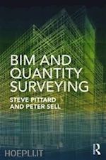 pittard steve (curatore); sell peter (curatore) - bim and quantity surveying