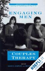 shepard david s. (curatore); harway michele (curatore) - engaging men in couples therapy