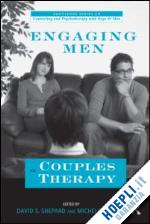 shepard david s. (curatore); harway michele (curatore) - engaging men in couples therapy