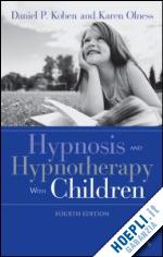 kohen daniel p.; olness karen - hypnosis and hypnotherapy with children, fourth edition