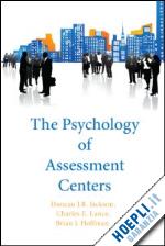 jackson duncan (curatore); lance charles e. (curatore); hoffman brian (curatore) - the psychology of assessment centers
