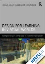 nelson brian c.; erlandson benjamin e. - design for learning in virtual worlds