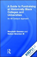 gasman marybeth; bowman iii nelson - fundraising at historically black colleges and universities