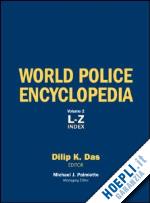 das dilip k. (curatore); palmiotto michael j. (curatore) - world police encyclopedia