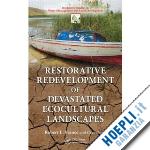 france robert l. - restorative redevelopment of devastated ecocultural landscapes