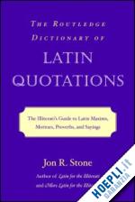 stone jon r. - the routledge dictionary of latin quotations