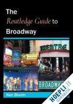 bloom ken - routledge guide to broadway