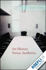 elkins james (curatore) - art history versus aesthetics