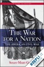 grant susan-mary - the war for a nation