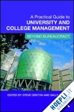 denton steve ; brown sally - a practical guide to university and college management