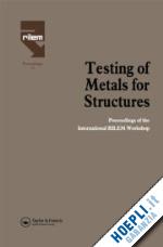 mazzolani federico (curatore) - testing of metals for structures