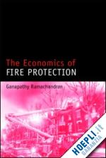 ramachandran ganapathy - the economics of fire protection