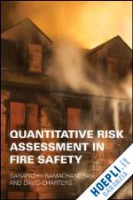 ramachandran ganapathy; charters david - quantitative risk assessment in fire safety