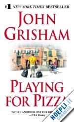 grisham john - playing for pizza
