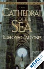 falcones ildefonso - cathedral of the sea