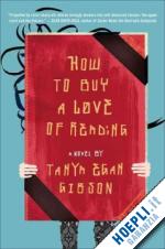 gibson tanya e. - how to buy a love of reading