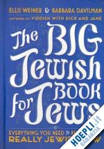 weiner ellis; davilman barbara - the big jewish book for jews