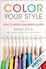 zyla david - color your style. how to wear your true colors