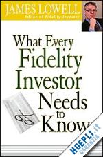 lowell james - what every fidelity investor needs to know
