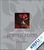 marks gil - encyclopedia of jewish food