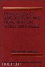 masel rl - principles of adsorption and reaction on solid surfaces