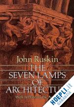 ruskin john - seven lamps of architecture