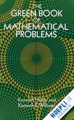 hardy kenneth; williams kenneth s. - the green book of mathematical problems
