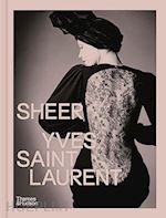 SHEER. THE DIAPHANOUS CREATIONS OF YVES SAINT LAURENT