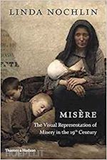nochlin linda - misere. the visual representation of misery in the 19th century