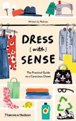 dean christina; tarneberg sofia; lane hannah - dress (with) sense. the practical guide to a conscious closet