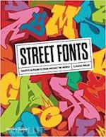 walde claudia - street fonts. graffiti alphabets from around the world