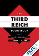 rabinbach anson; gilman sander - the third reich sourcebook