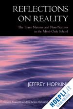 hopkins jeffrey - reflections on reality – the three natures & non– natures in the mind–only school