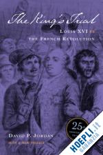 jordan david p - the king's trial – louis xvi vs. the french revolution – twenty fifth anniversary edition