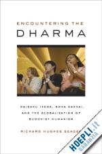 seager richard h - encountering the dharma – daisaku ikeda, soka gakkai, and the globalization of buddhist humanism