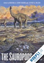 curry rogers kristina; wilson jeffrey - the sauropods – evolution and paleobiology